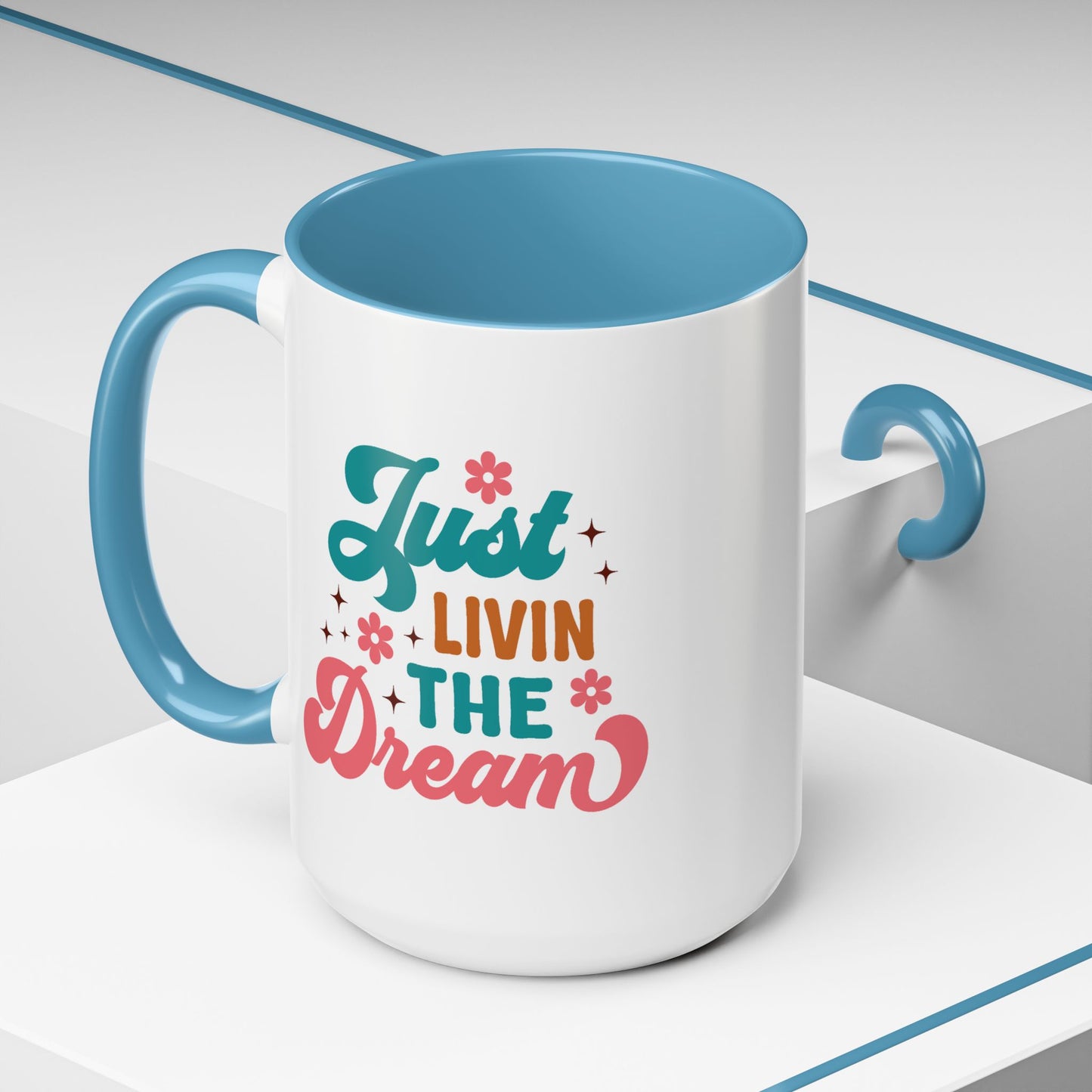 Motivational Mug - Just Livin' The Dream