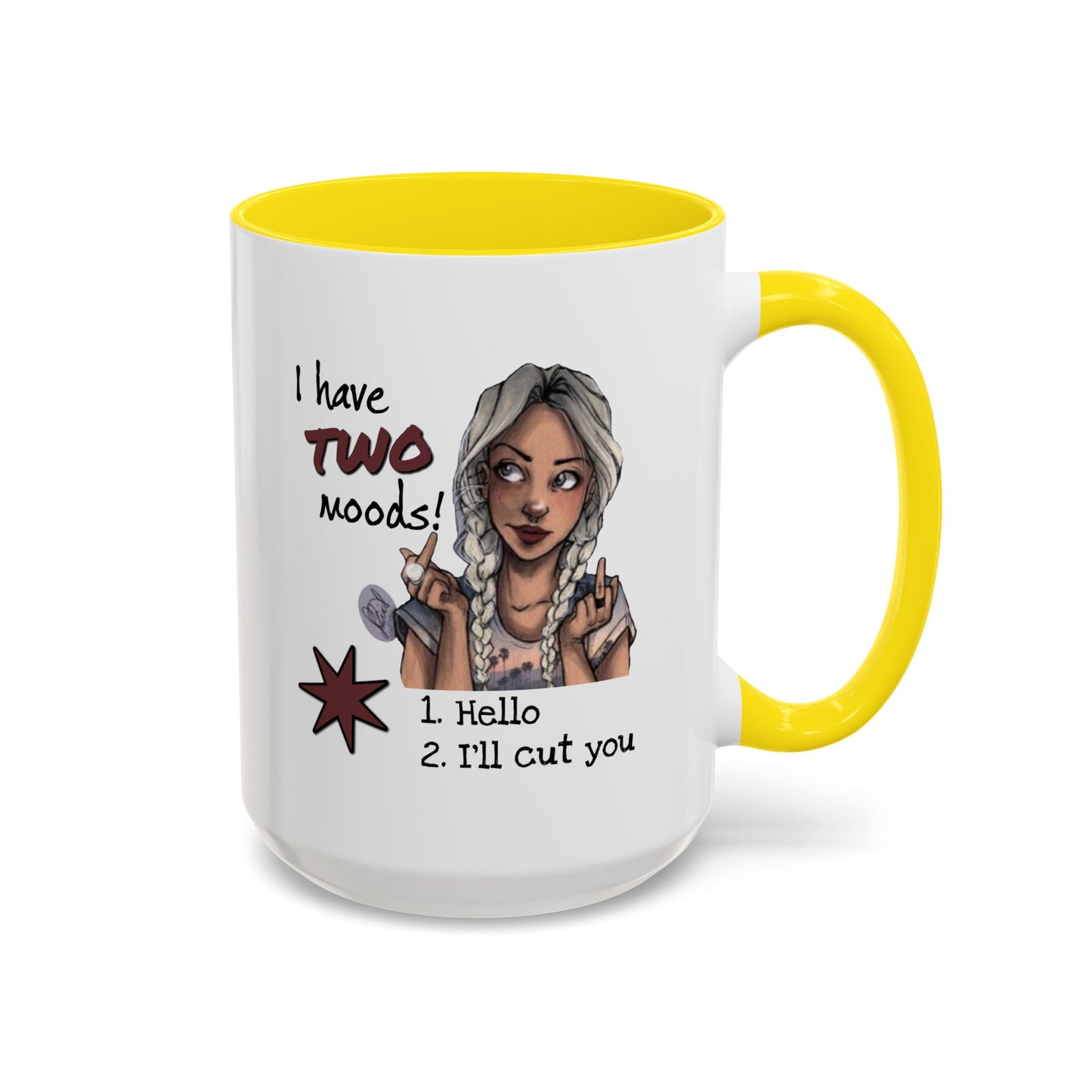 Humor Mug - I Have Two Moods