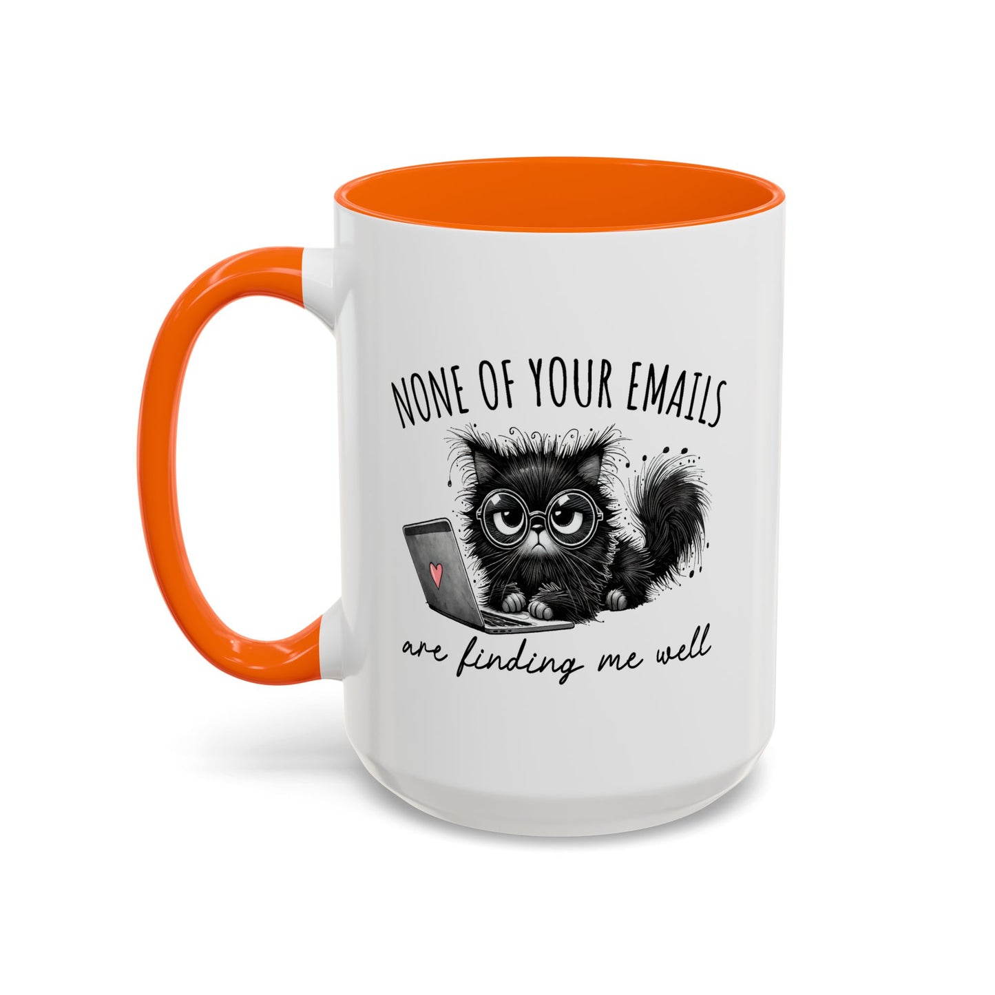 Humor Mug - None of Your Emails Are Finding Me Well