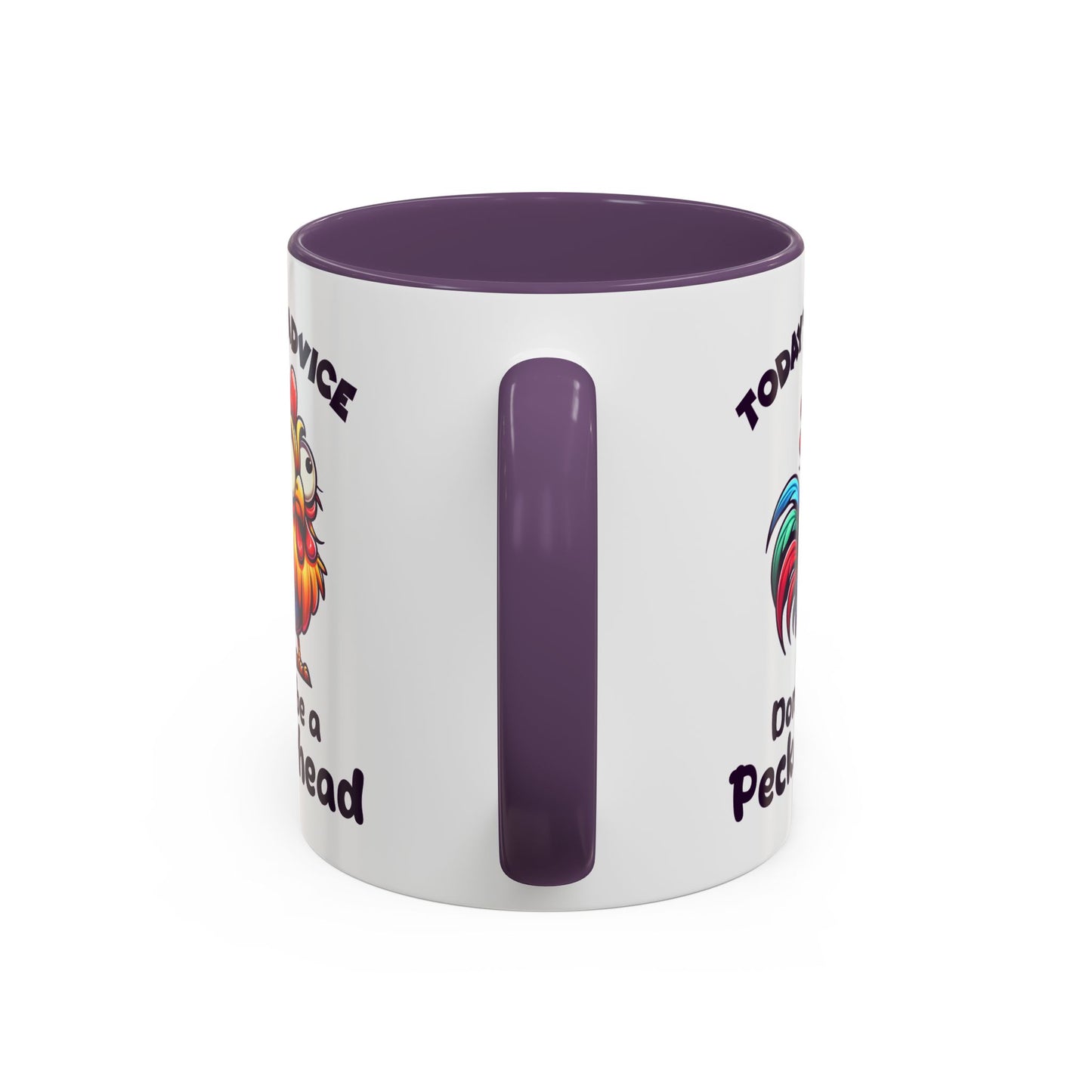 Humor Mug - Today's Advice Don't Be A Peckerhead