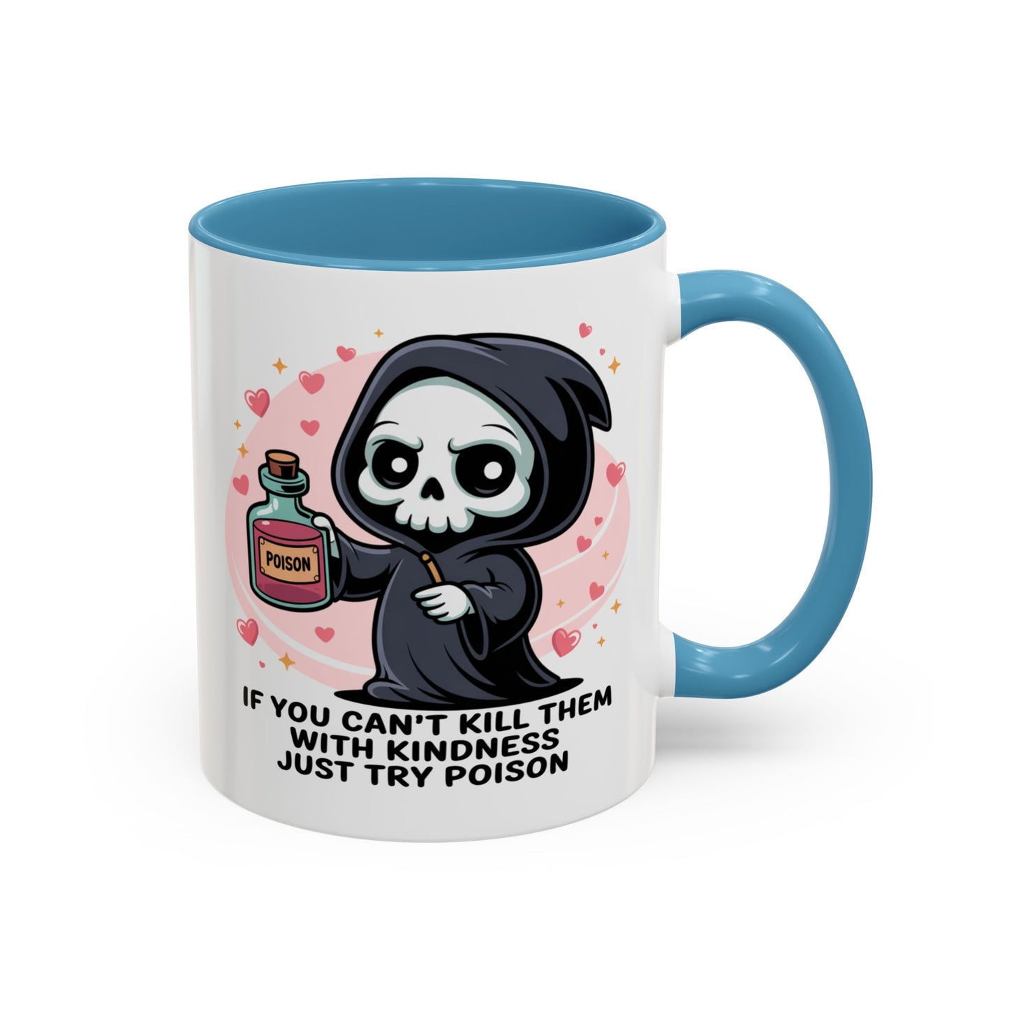 Adult Mug - If You Can't Kill Them With Kindness