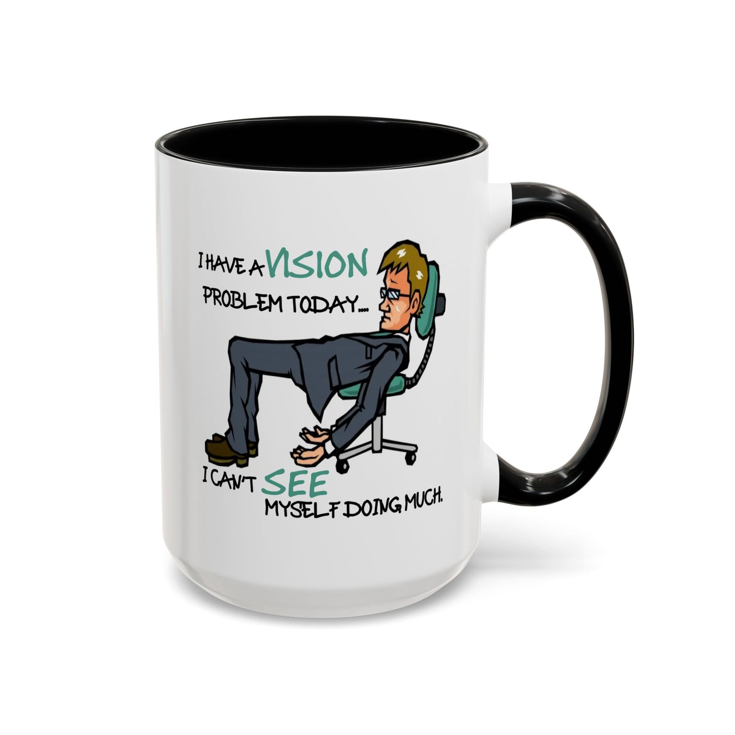 Humor Mug - I Have a Vision Problem
