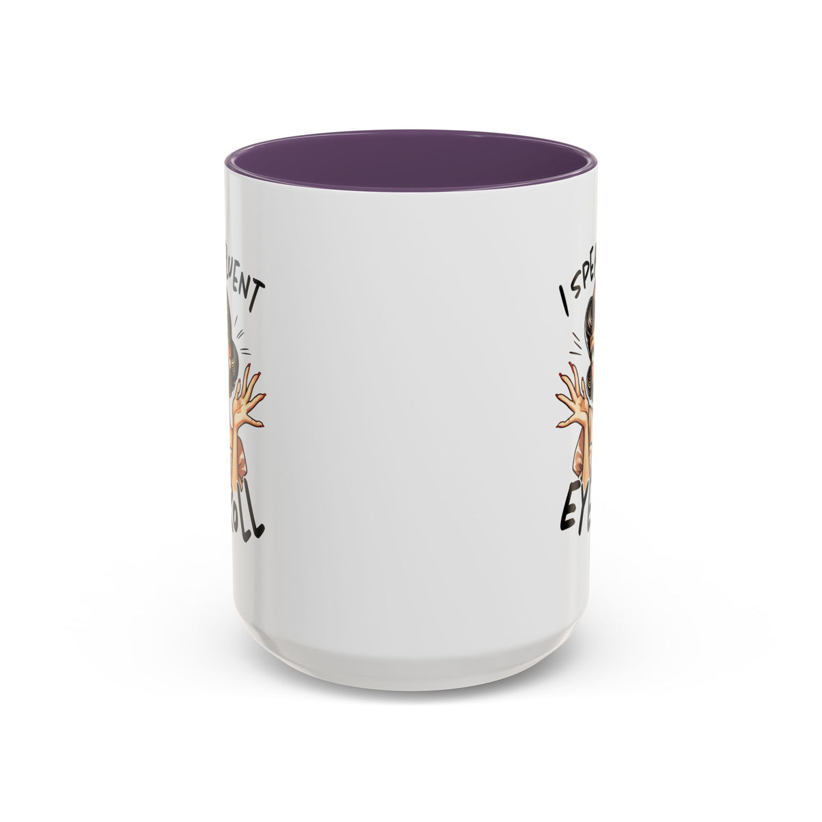 Humor Mug - I Speak Fluent Eye Roll