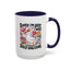 Humor Mug - Sorry I'm Late I Was Dilly Dallying