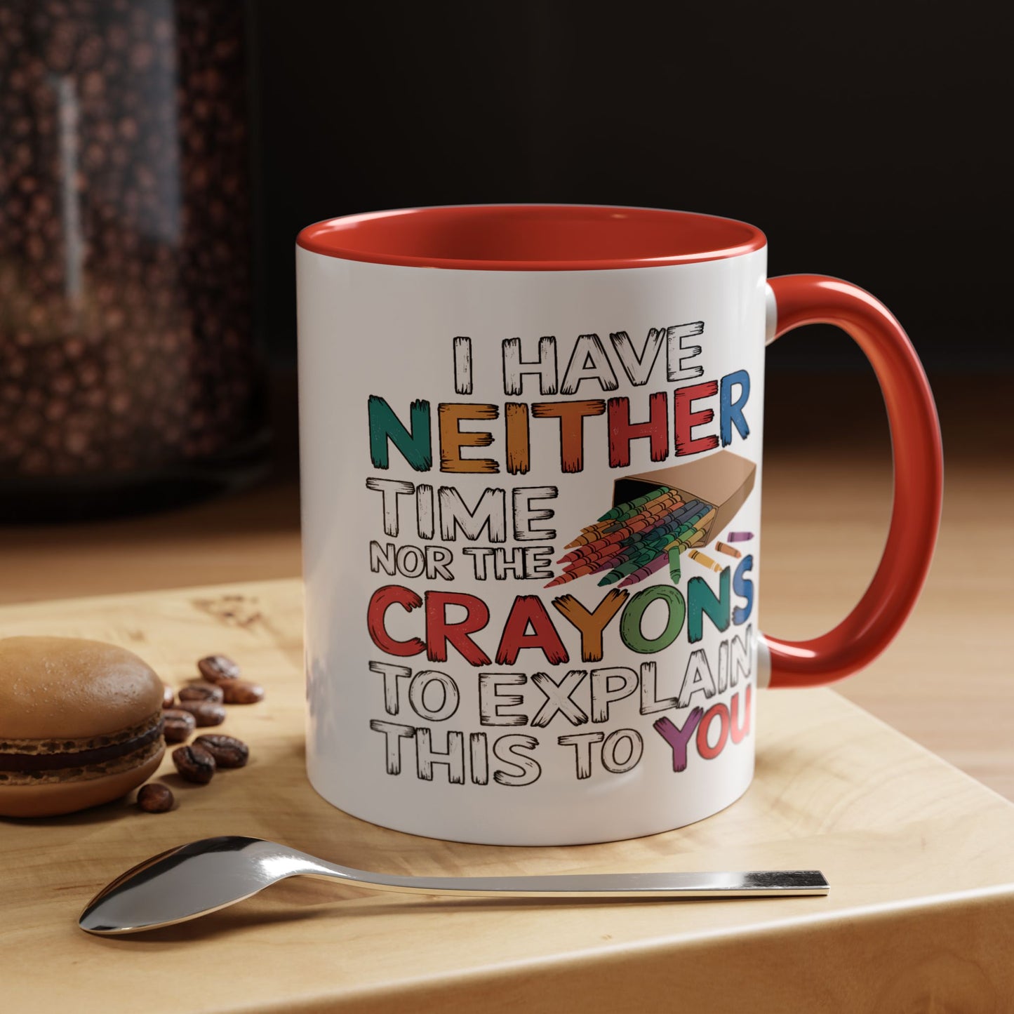 Adult Mug - I Have Neither The Time