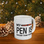Adult Mug - My Pen Is Bigger Than Yours