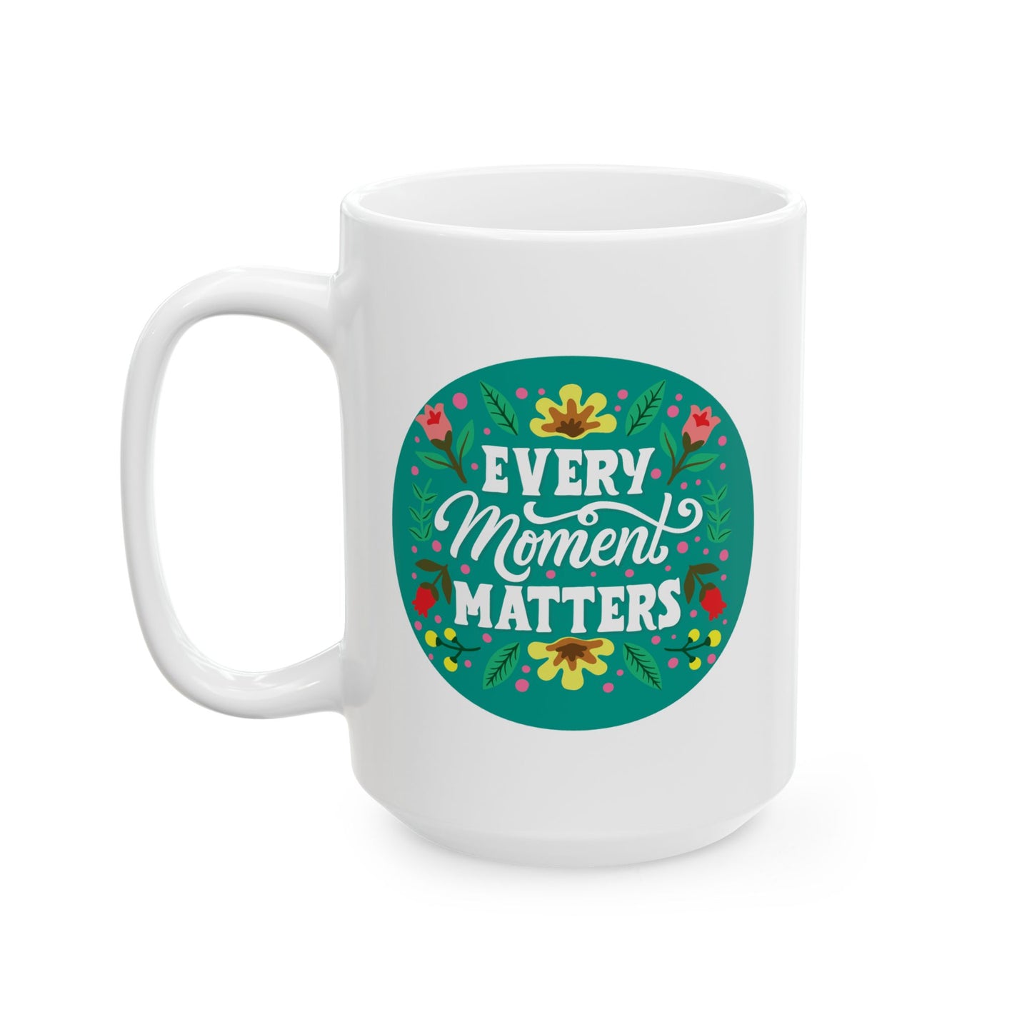 Wellness Mug - Every Moment Matters