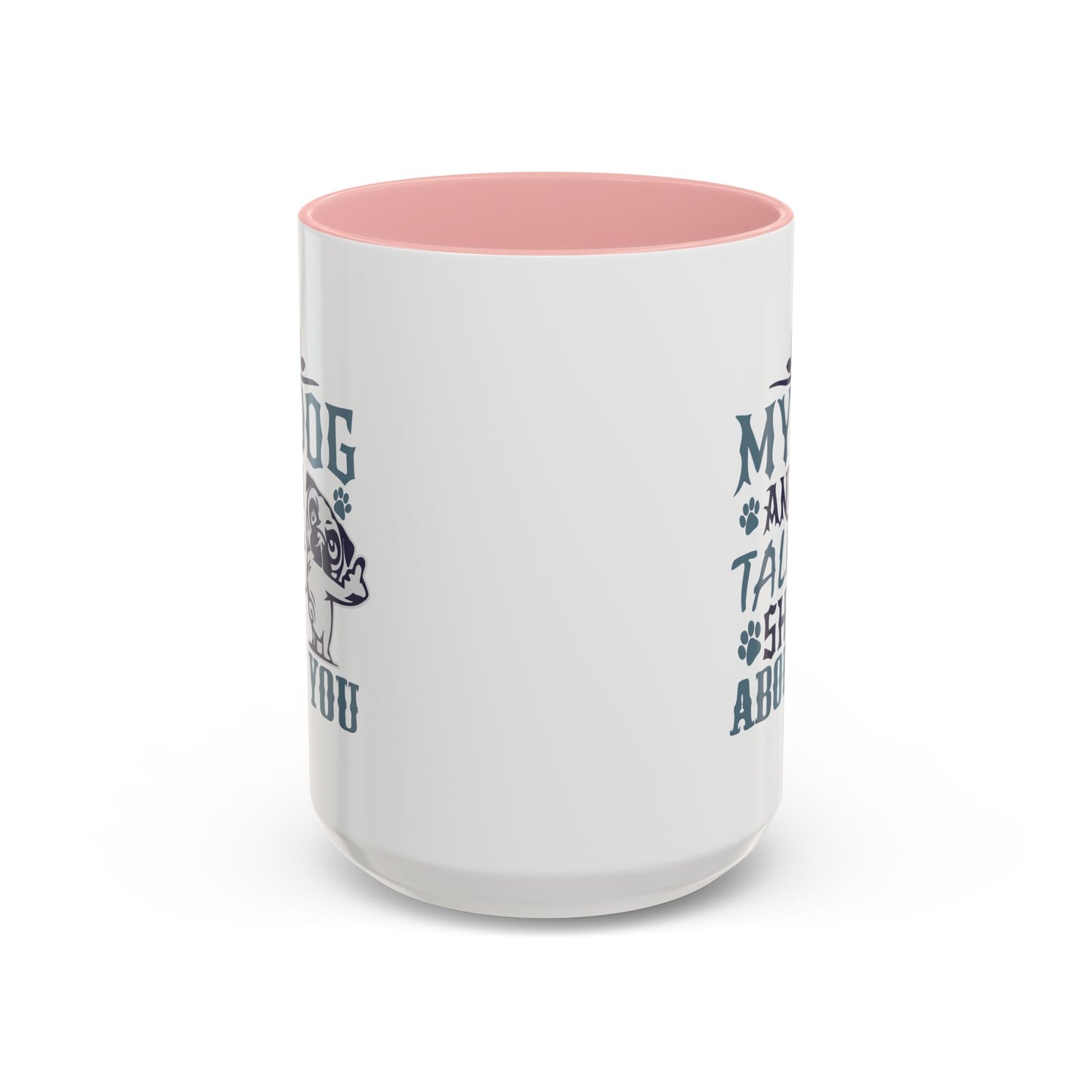 Humor Mug - My Dog and I