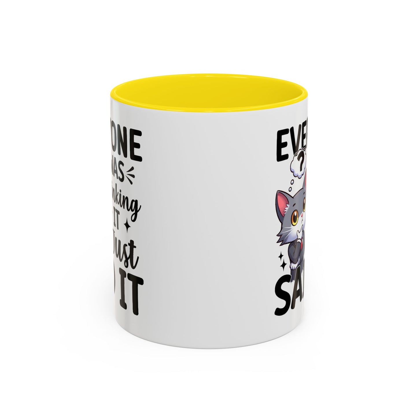 Humor Mug - Everyone Was Thinking It
