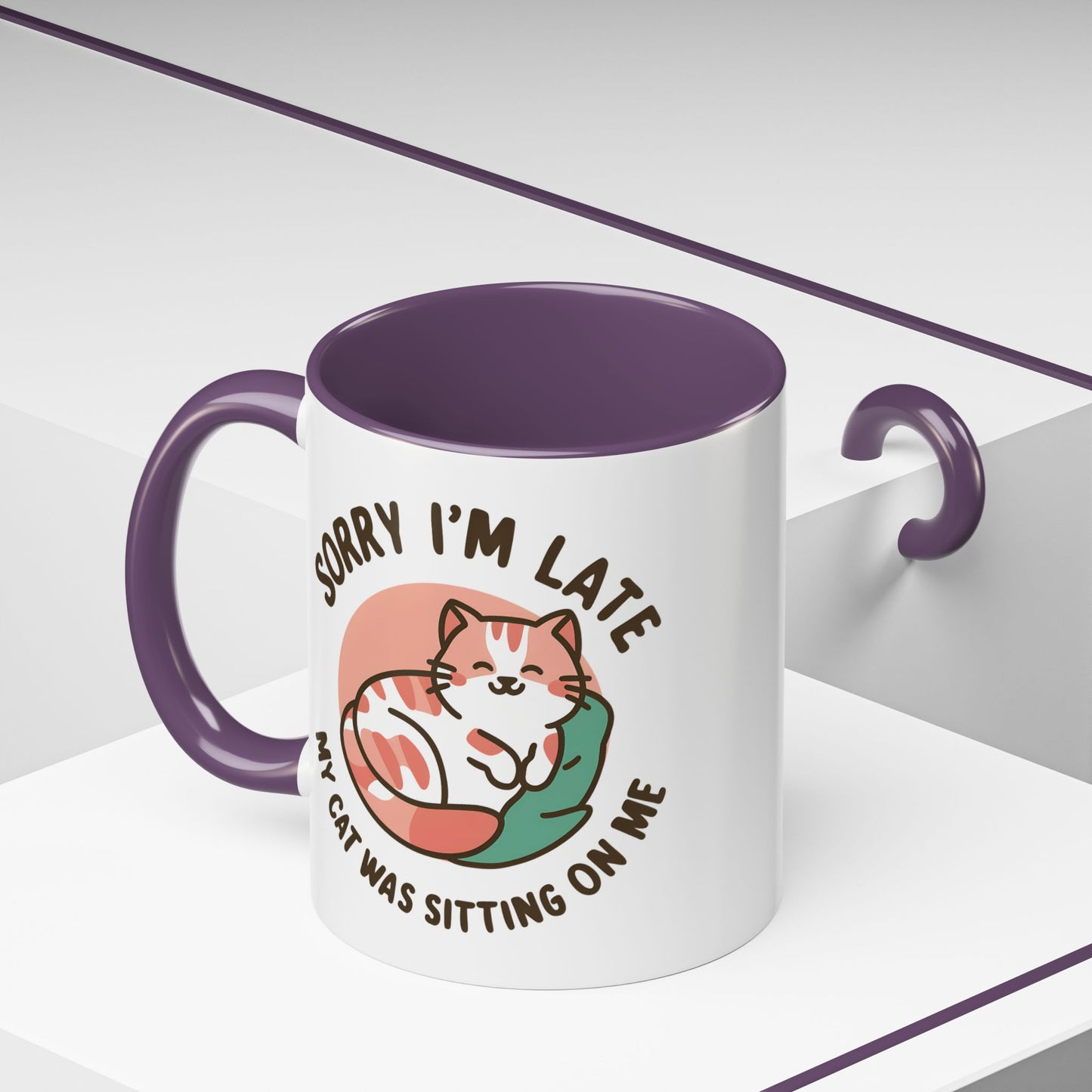 Humor Mug - Sorry I'm Late My Cat Was Sitting on Me