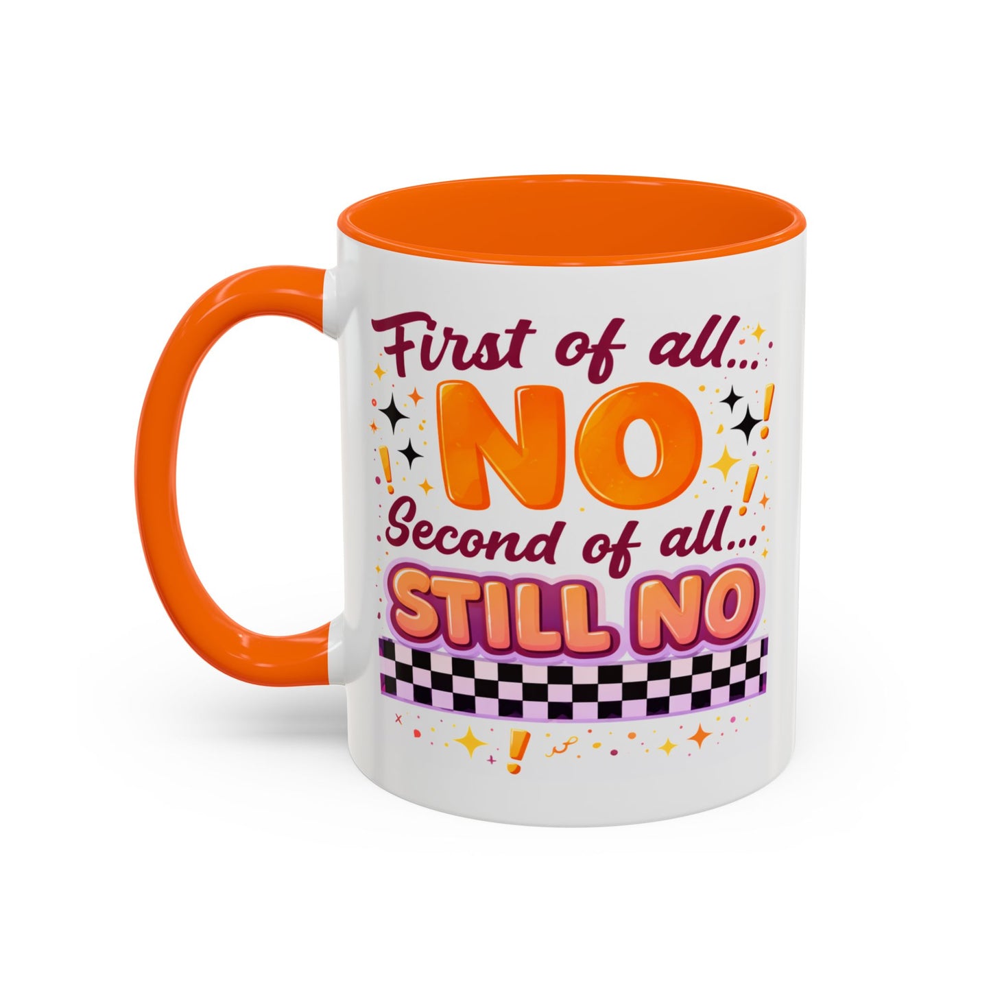Humor Mug - First of All No