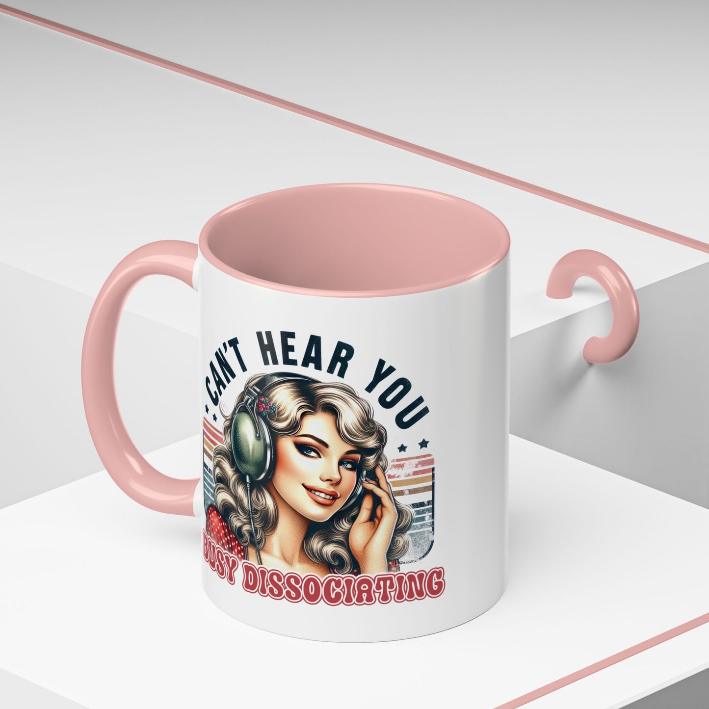 Humor Mug - Can't Hear You Busy Dissociating