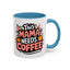 Humor Mug - This Mama Needs Coffee