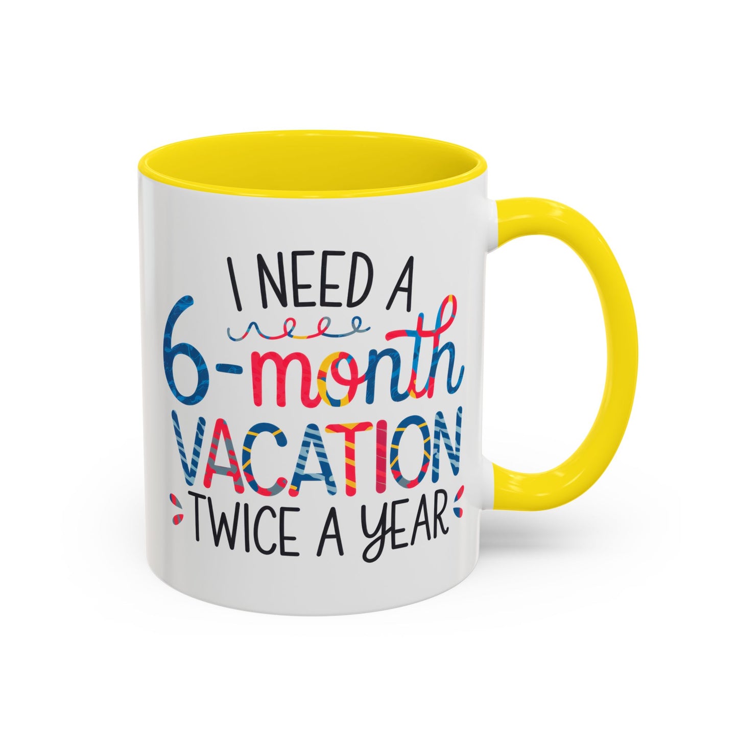 Office Mug - I Need a Six-Month Vacation