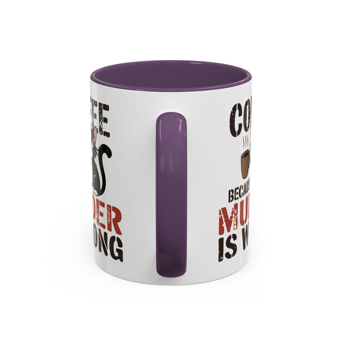 Humor Mug -  Coffee Because Murder is Wrong