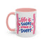 Motivation Mug - Life is Short Make it Sweet