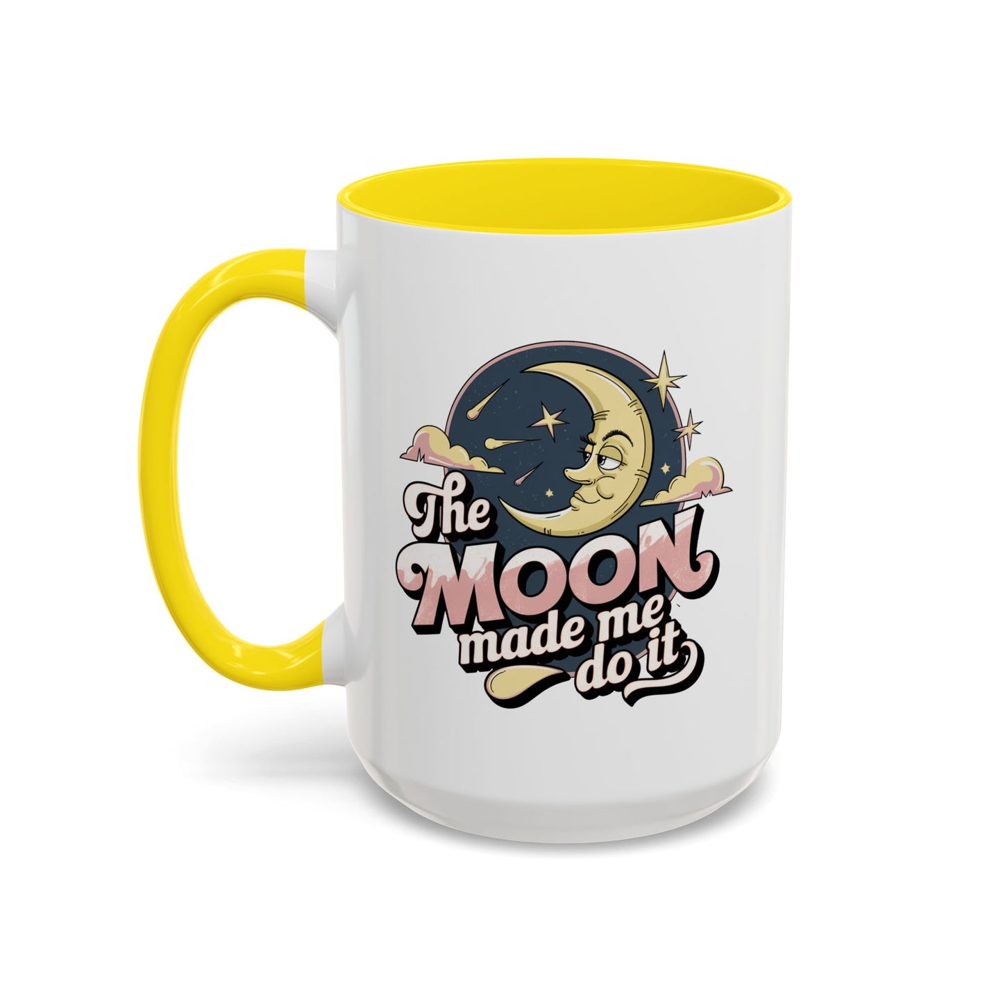 Humor Mug - The Moon Made Me Do It