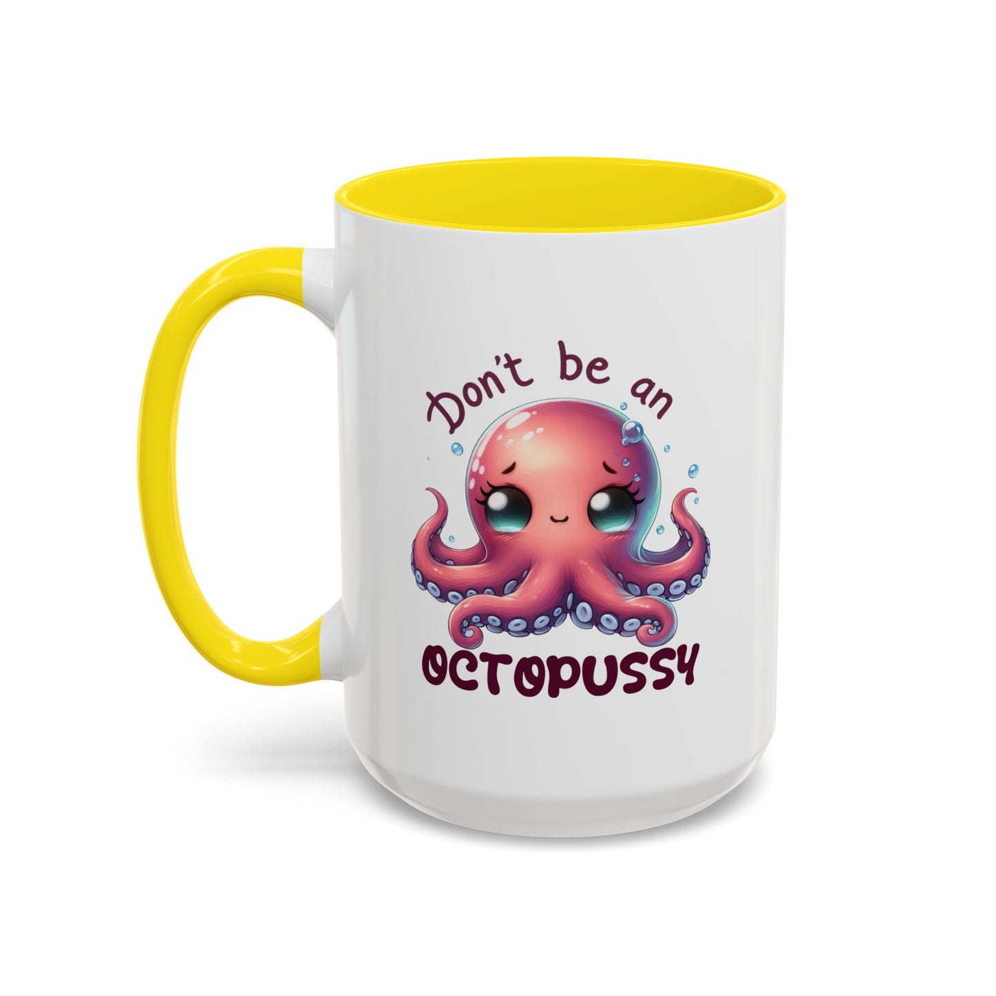 Humor Mug - Don't Be An Octopussy