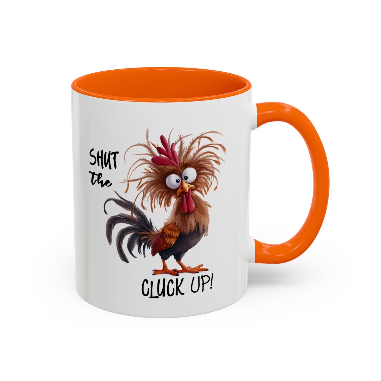 Humor Mug - Shut The Cluck Up