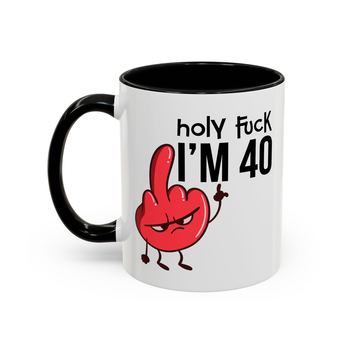 Adult Mug - Holy Fuck I'm Fourty