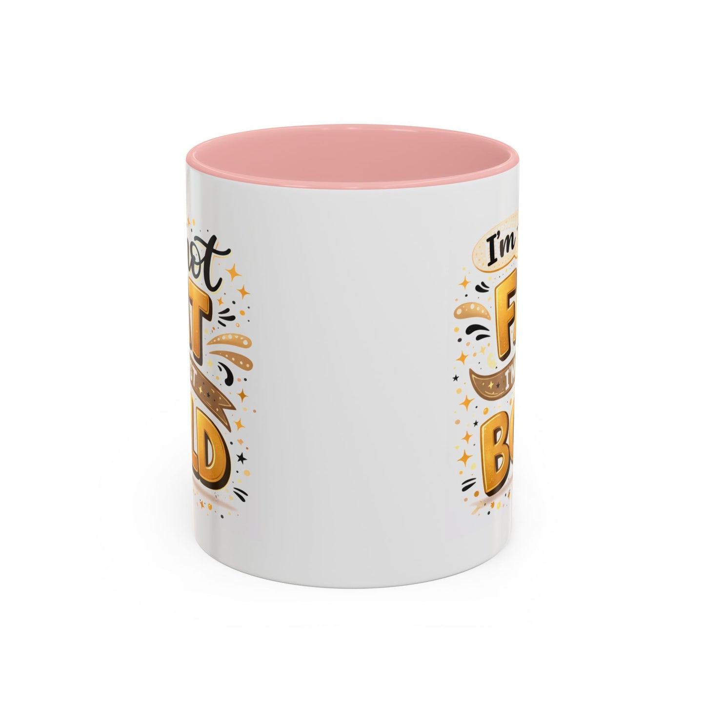 Humor Mug - I'm Not Fat