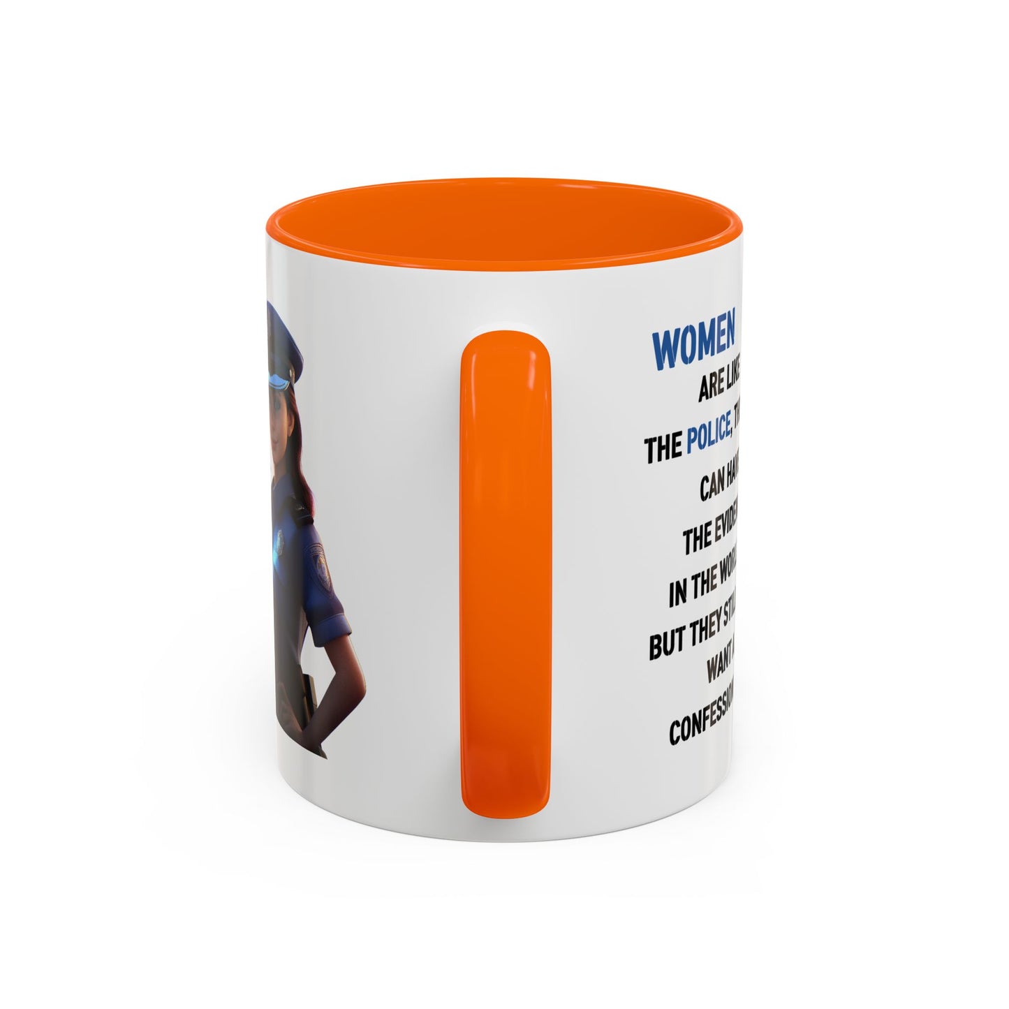 Humor Mug - Woman Are Like The Police