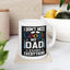 Father's Day Mug - I Don't Need Google