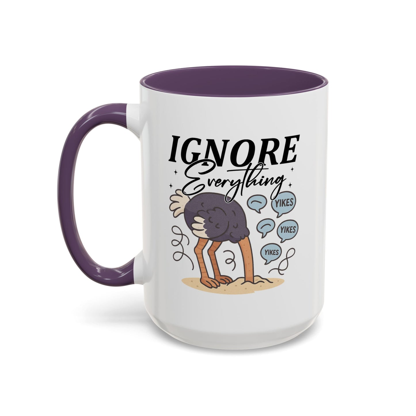 Humor Mug - Ignore Everthing
