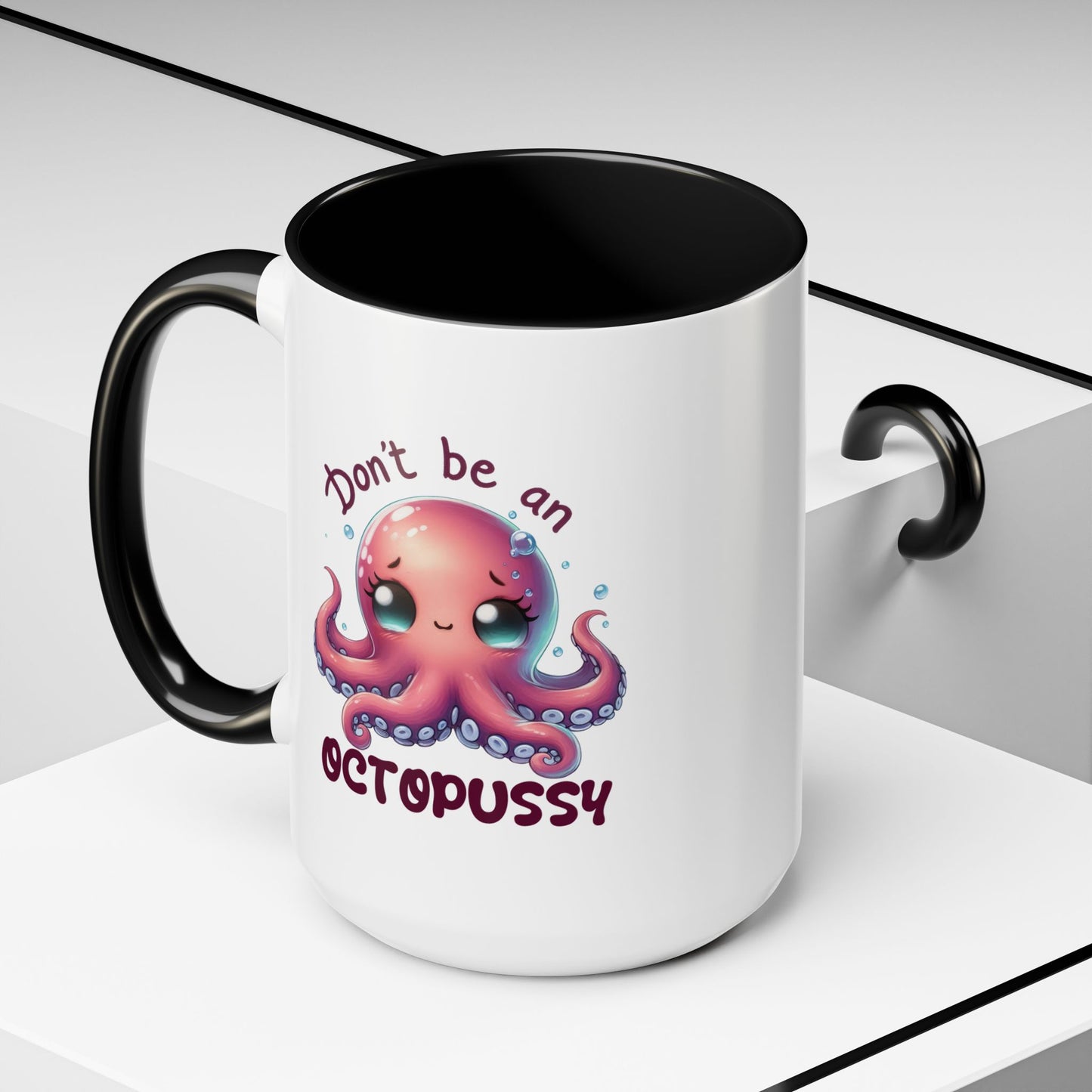 Humor Mug - Don't Be An Octopussy