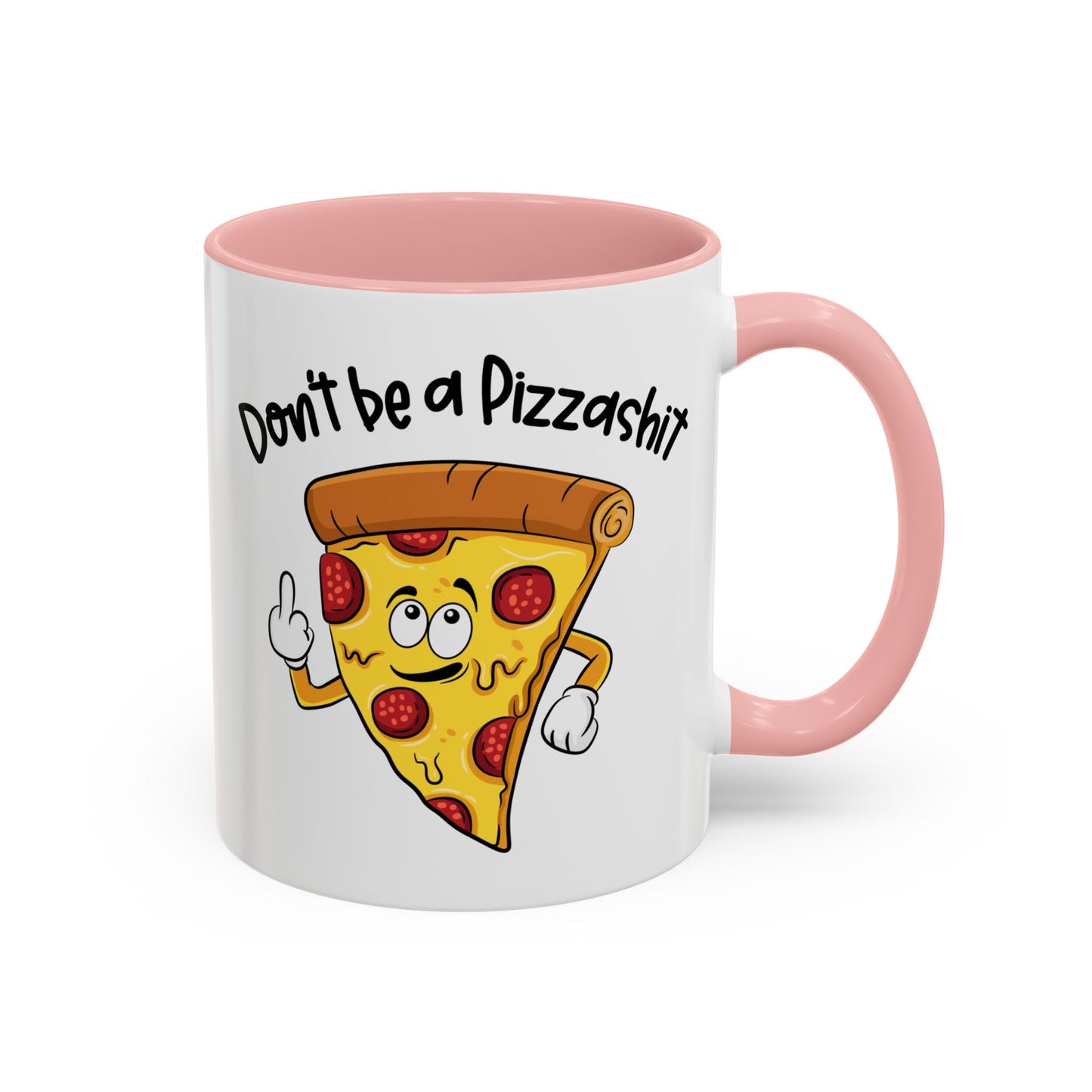 Adult Mug - Don't Be A Pizzashit