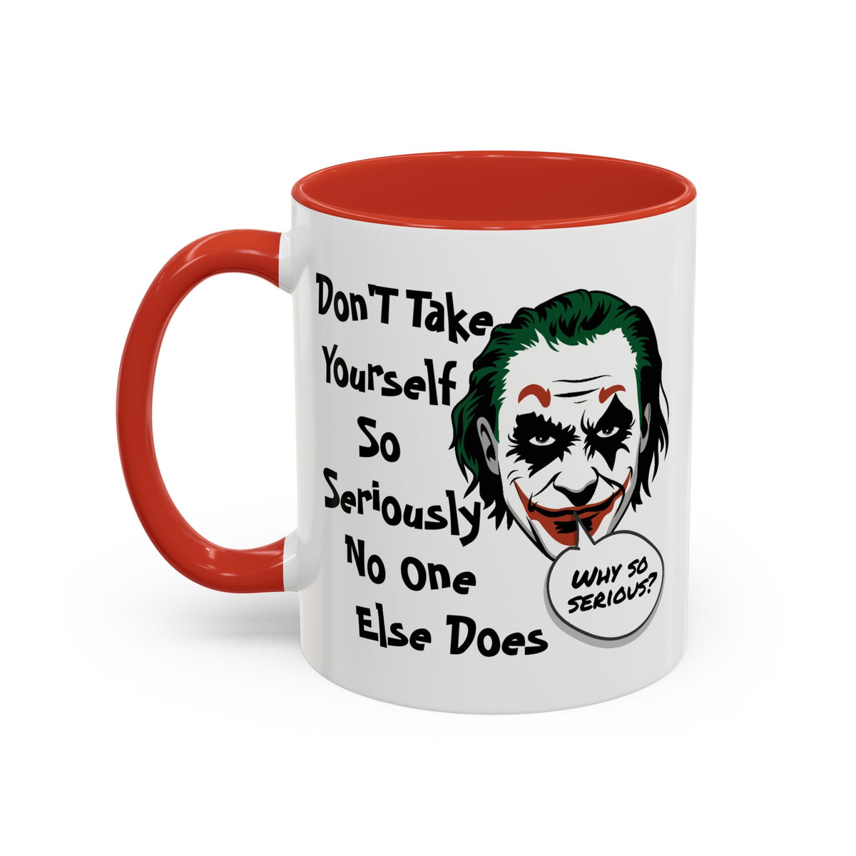 Humor Mug - Don't Take Yourself So Seriously