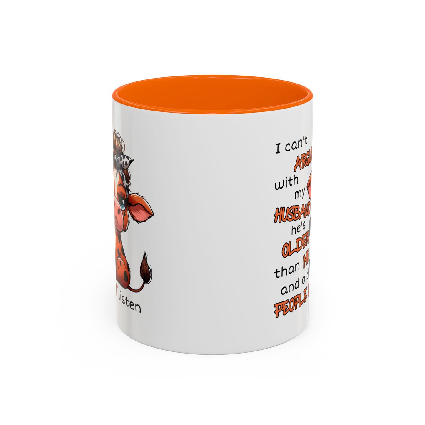 Humor Mug - I Can't Argue With My Husband