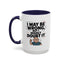 Humor Mug - I May Be Wrong But I Highly Doubt It