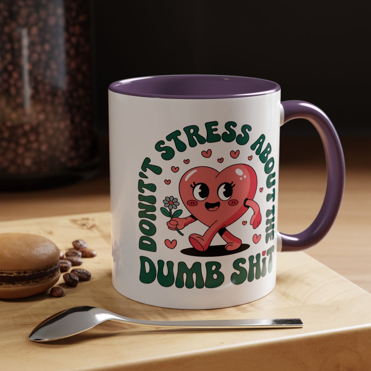 Humor Mug - Don't Stress About The Dumb Shit