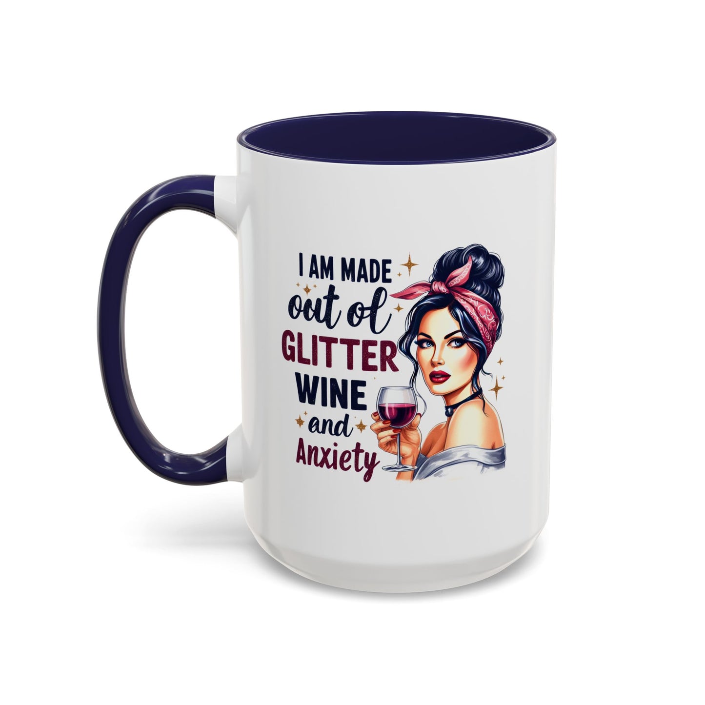 Humor Mug - I'm Made Out of Glitter Wine and Anxiety