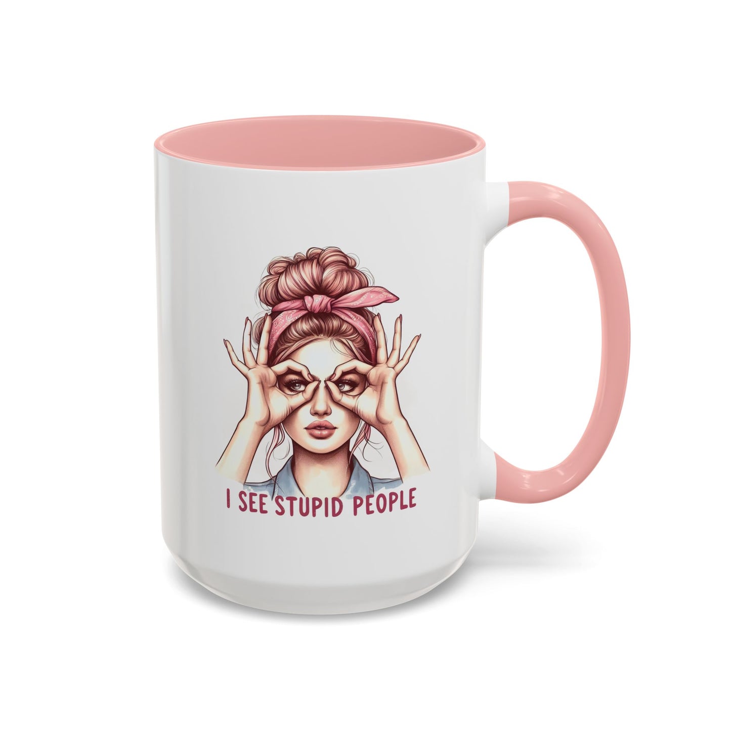 Humor Mug - I See Stupid People