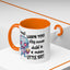 Humor Mug - I Must Warn You