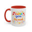 Anniversary Mug - I Love You The Most