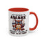 Humor Mug - Just Because I'm Awake