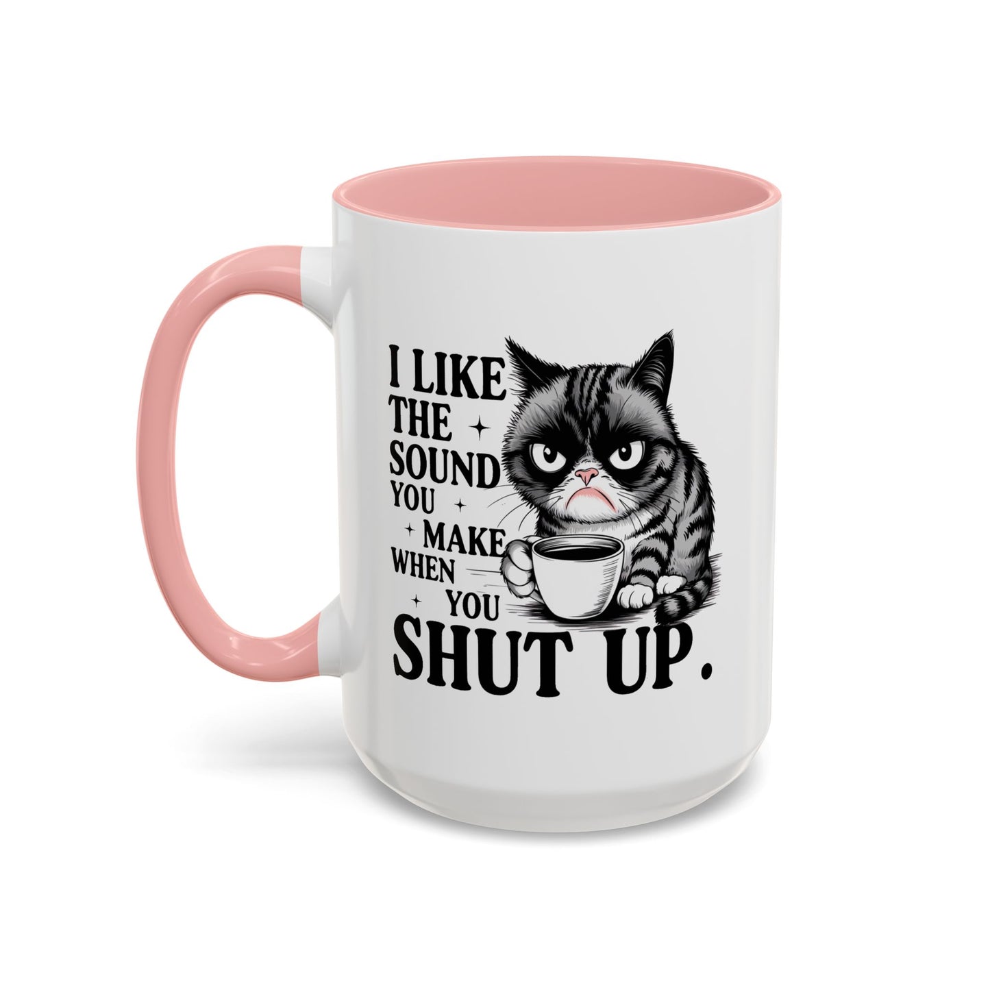 Humor Mug - I Like The Sound You Make