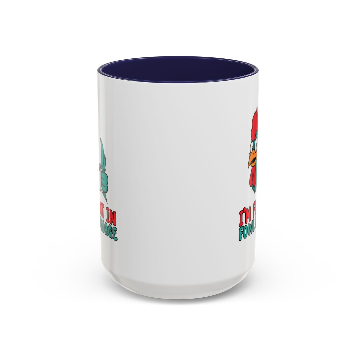 Humor Mug - I'm Fluent In Fowl Language