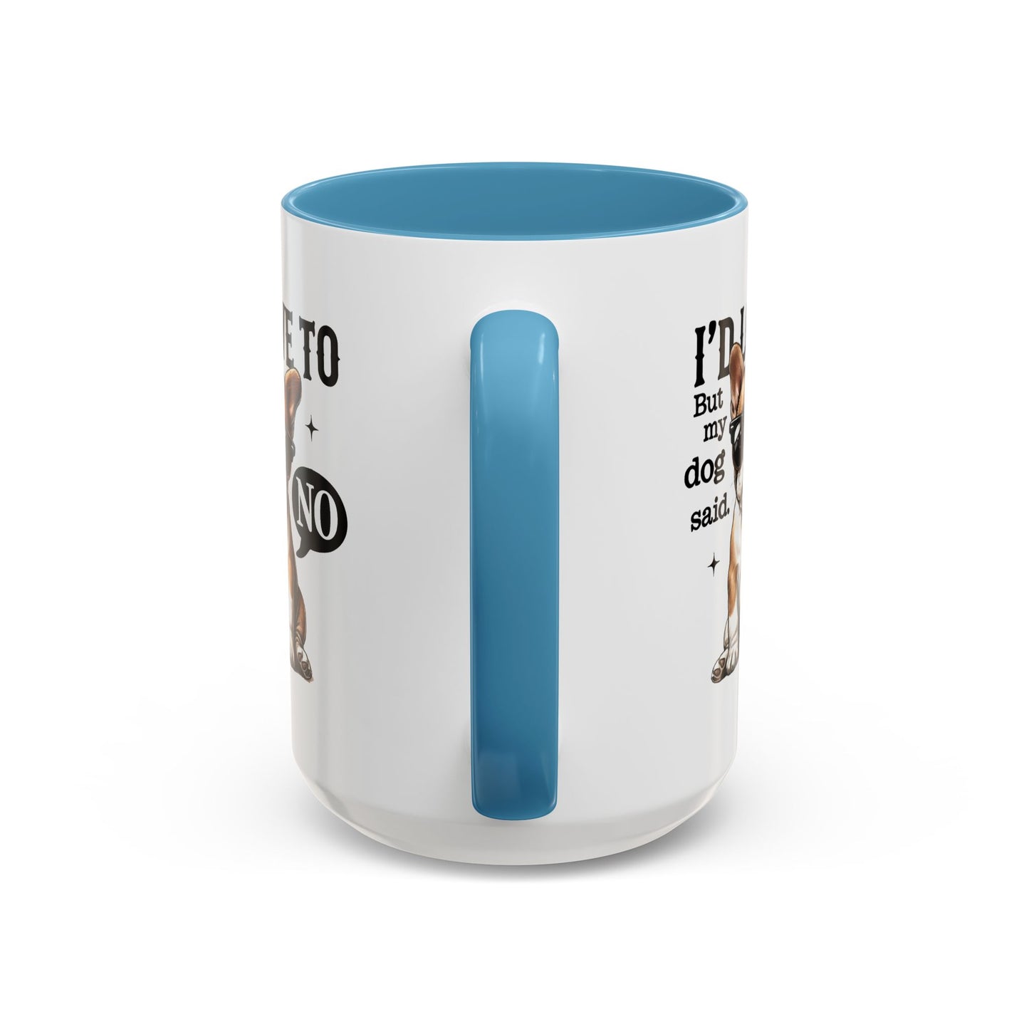 Animal Mug - I'd Love To But My Dog Said No