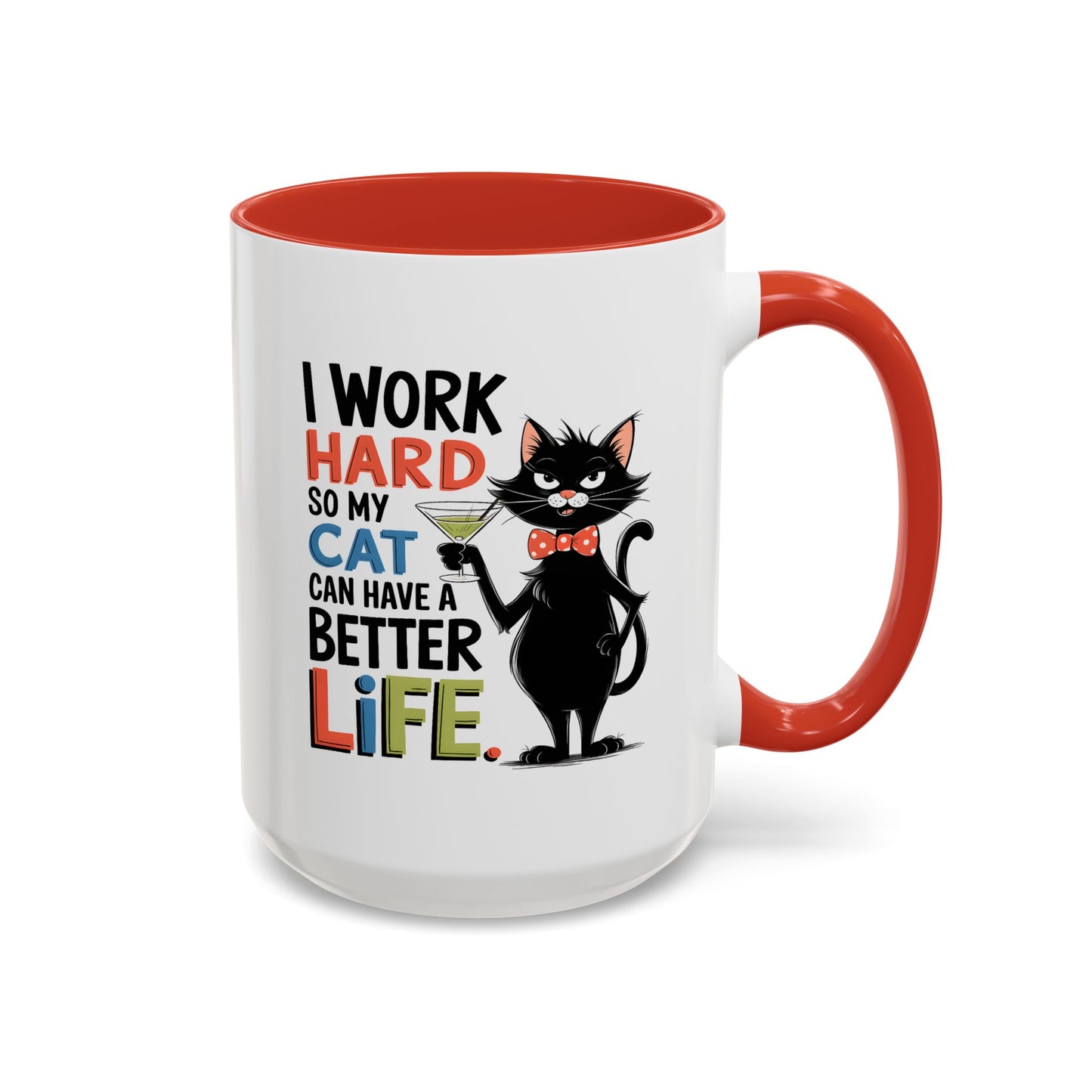 Humor Mug - I Work Hard So My Cat