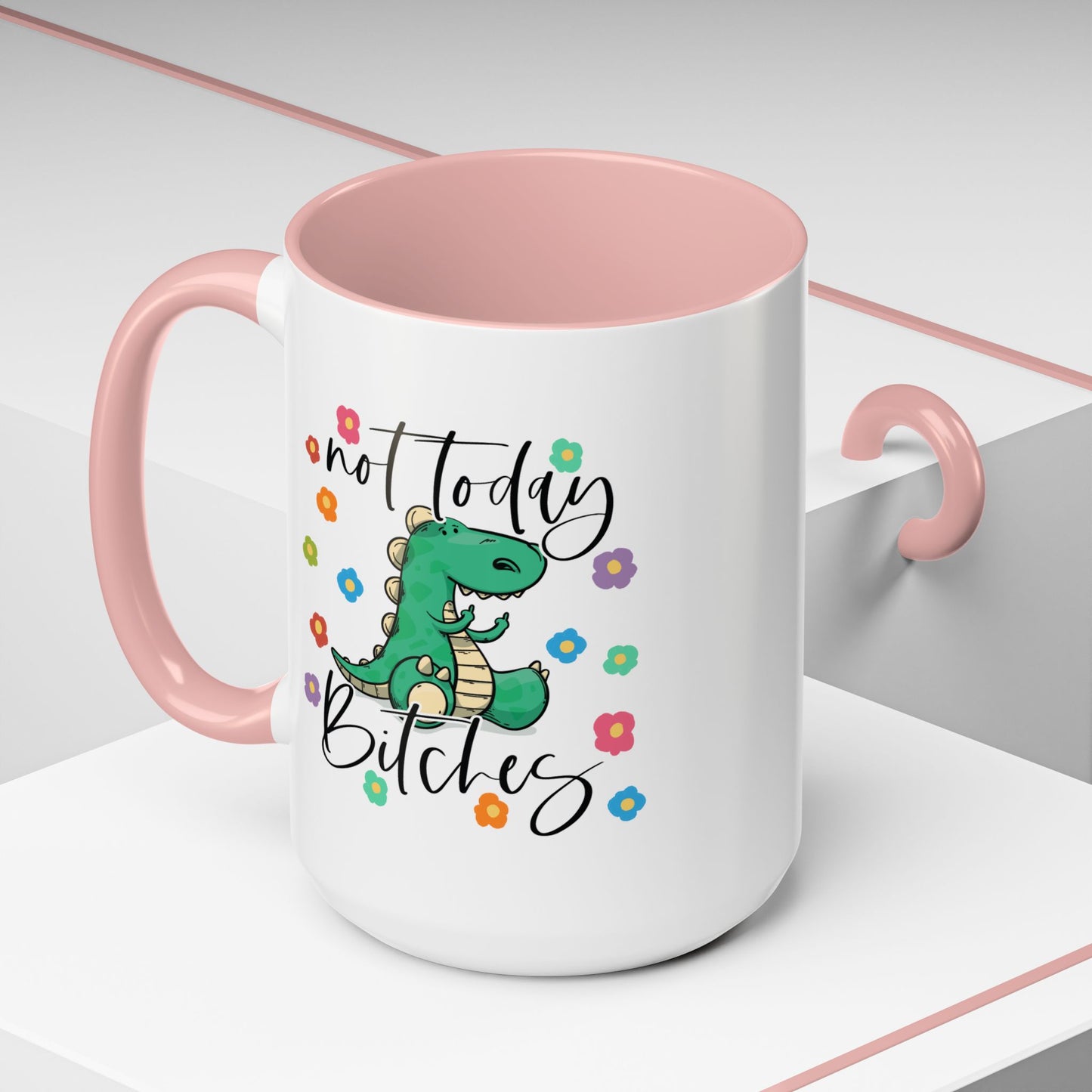 Adult Mug - Not Today Bitches