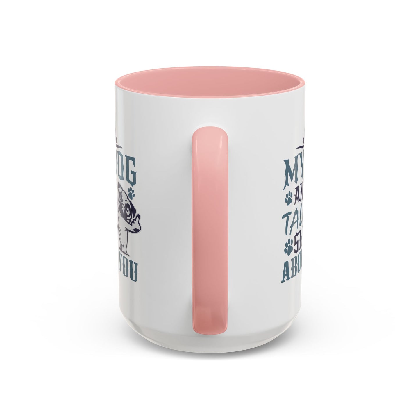 Humor Mug - My Dog and I