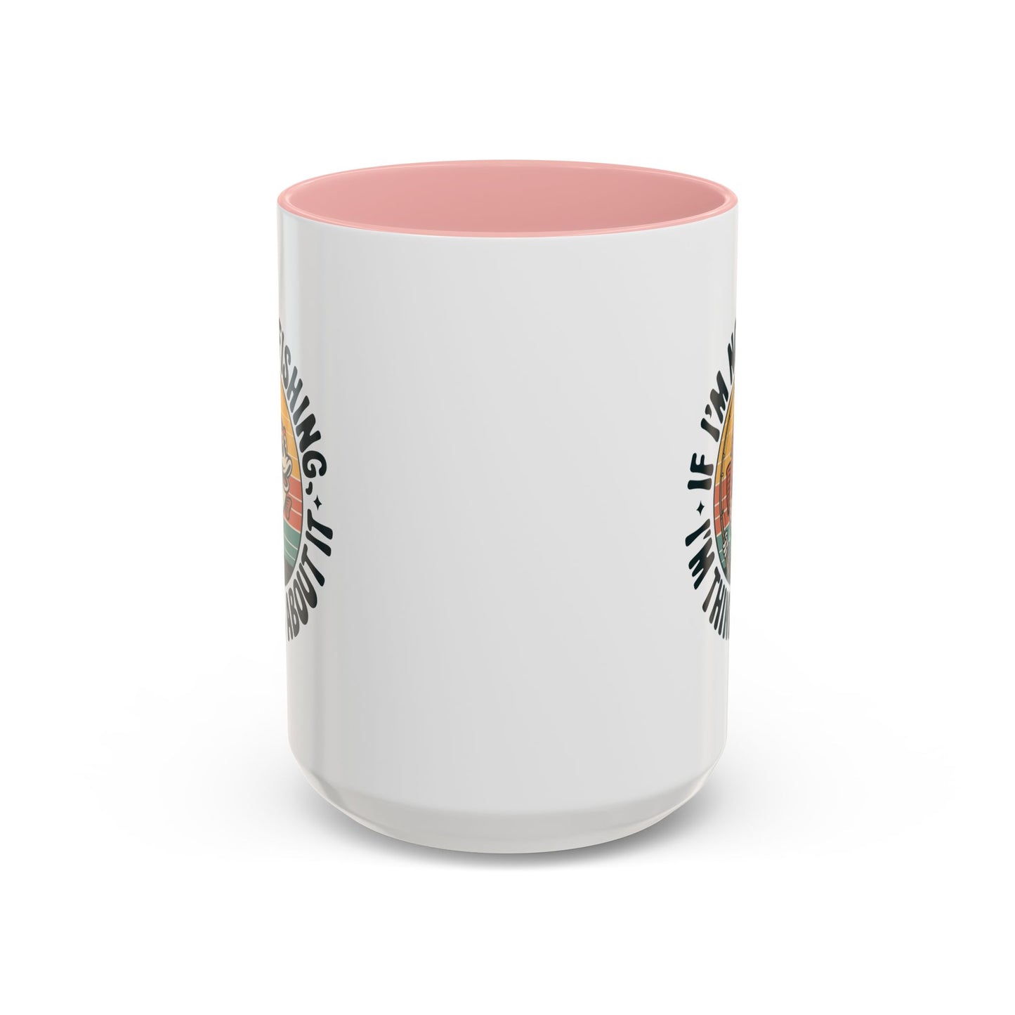 Adventure Mug - If I'm Not Fishing