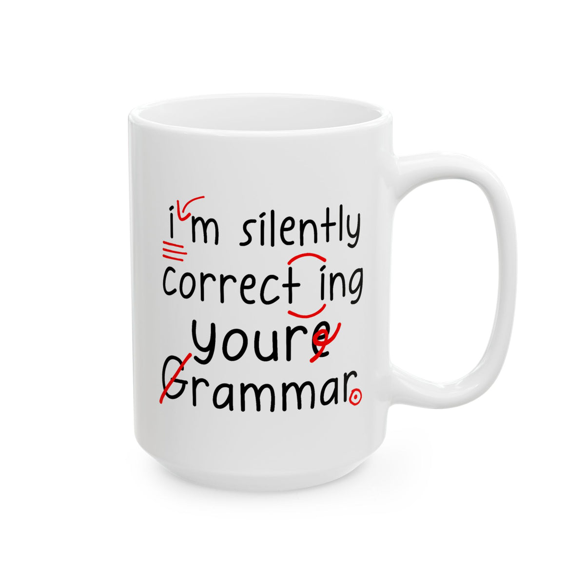 Humor Mug - I'm Silently Correcting Your Grammar