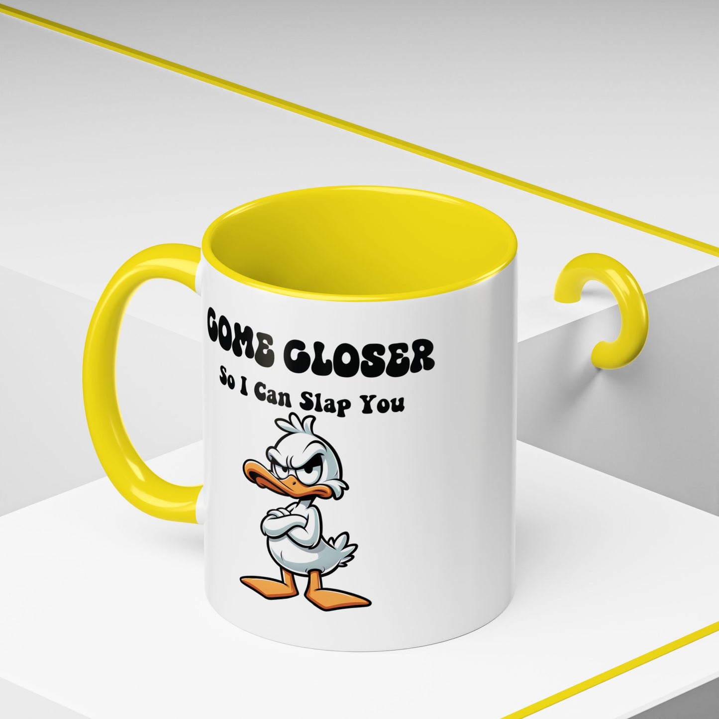 Humor Mug - Come Closer So I Can Slap You