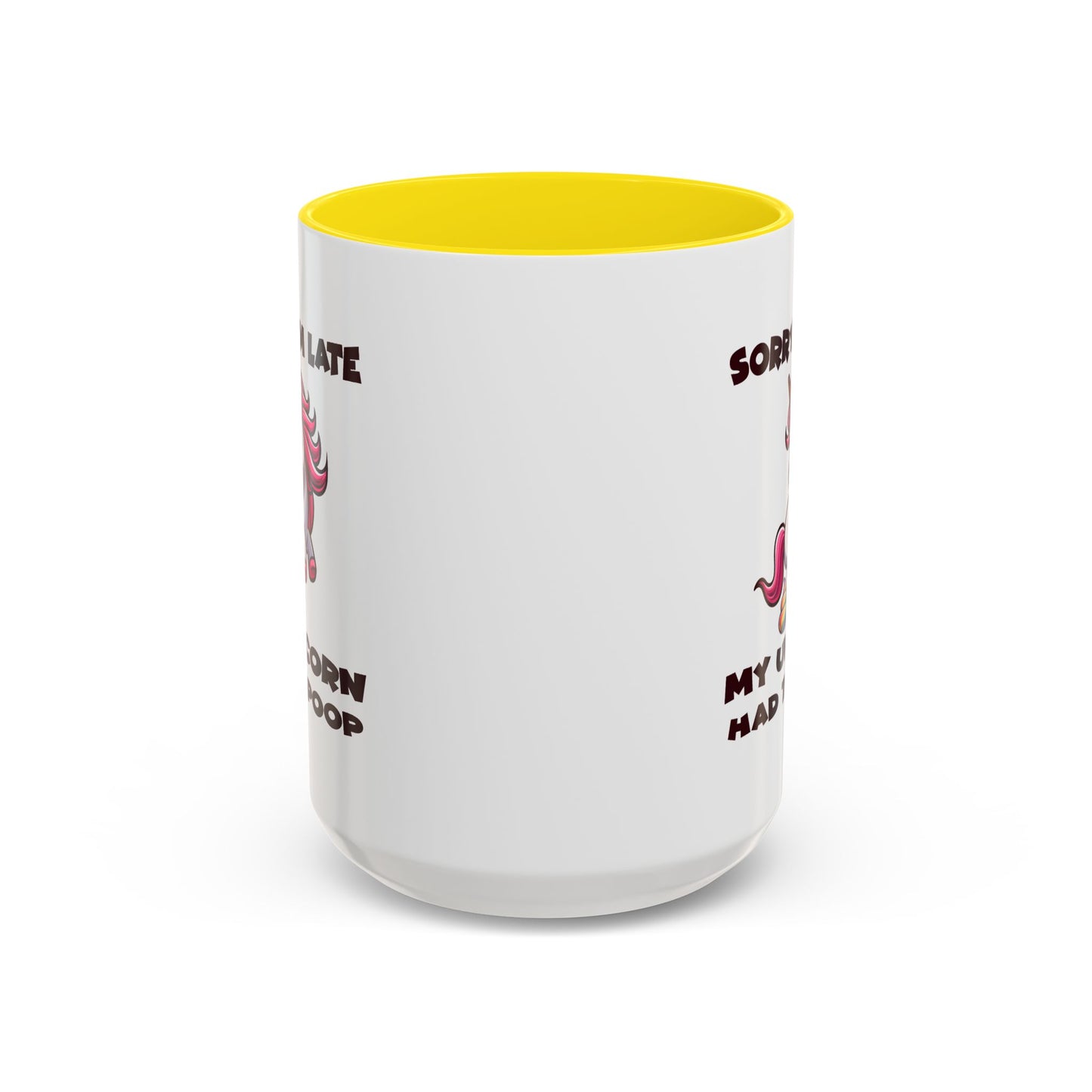 Humor Mug - Sorry I'm Late My Unicorn Had to Poop