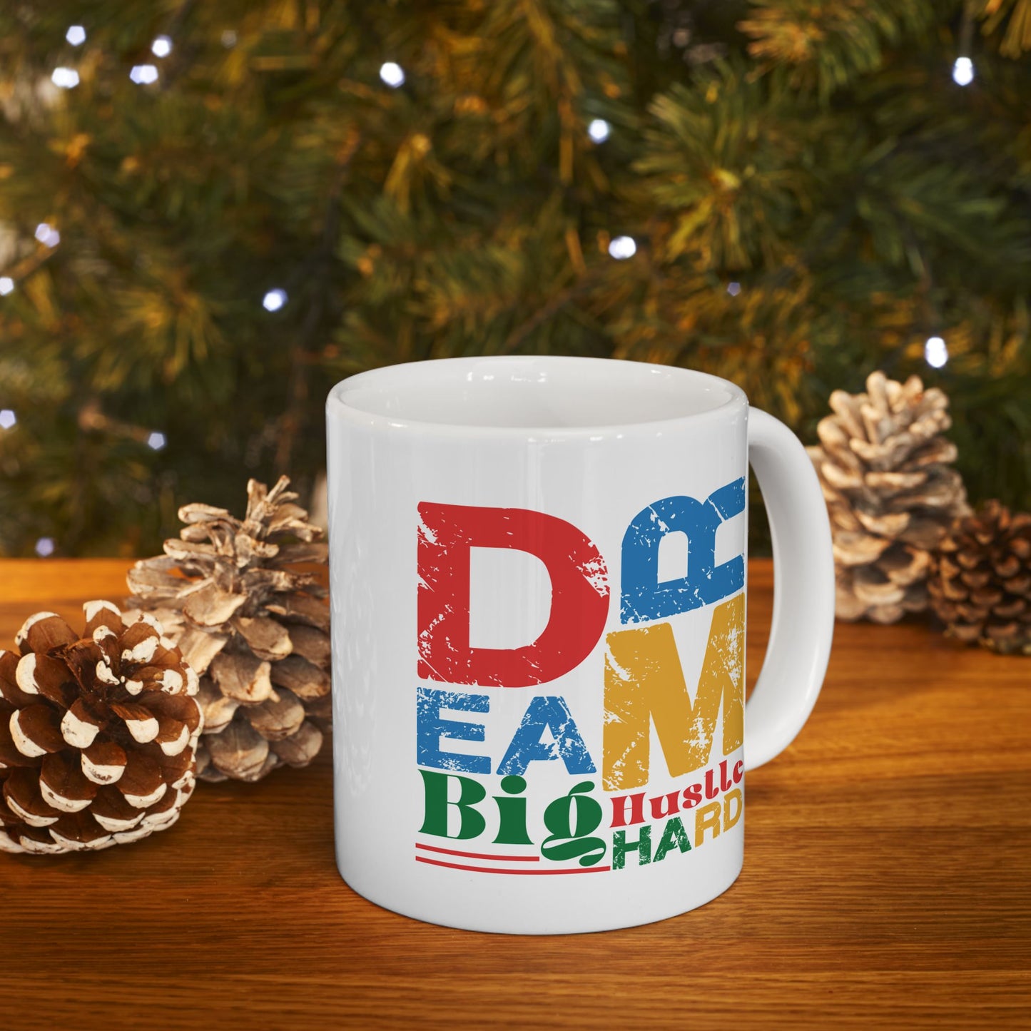 Motivation Mug - Dream Big Hustle Hard